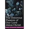 The Dolorous Passion of Our Lord Jesus Christ