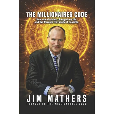 The Millionaires Code: How one decision changed my life and the formula that made it possible