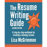 The Resume Writing Guide: A Step-by-Step Workbook for Writing a Winning Resume
