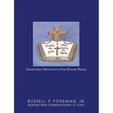 Praying The Bible While Saying The Rosary: Scriptural Meditation For Rosary Beads
