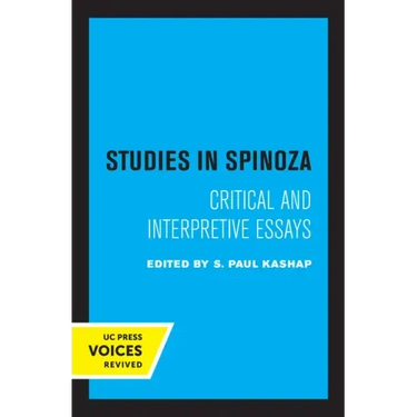 Studies in Spinoza: Critical and Interpretive Essays