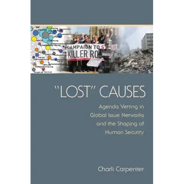 "lost" Causes: Agenda Vetting in Global Issue Networks and the Shaping of Human Security
