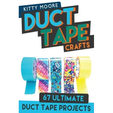 Duct Tape Crafts (3rd Edition): 67 Ultimate Duct Tape Crafts - For Purses, Wallets & Much More!