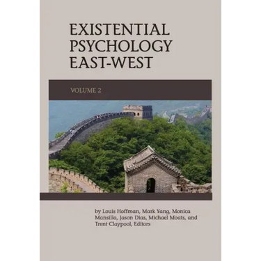 Existential Psychology East-West (Volume 2)
