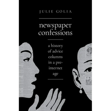 Newspaper Confessions: A History of Advice Columns in a Pre-Internet Age