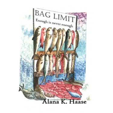 Bag Limit: Enough is never Enough