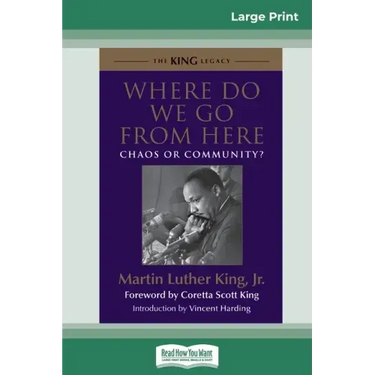 Where Do We Go from Here: Chaos or Community? (16pt Large Print Edition)