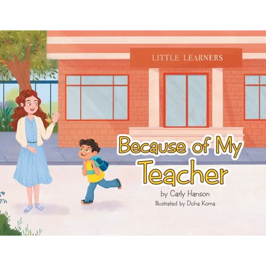Because of My Teacher: A Joyful Classroom Adventure
