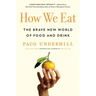 How We Eat: The Brave New World of Food and Drink