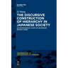 The Discursive Construction of Hierarchy in Japanese Society: An Ethnographic Study of Secondary School Clubs