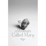 A Woman Called Mary