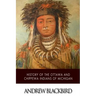 History of the Ottawa and Chippewa Indians of Michigan