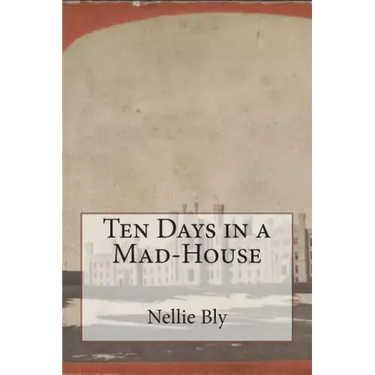 Ten Days in a Mad-House