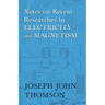 Notes on Recent Researches in Electricity and Magnetism