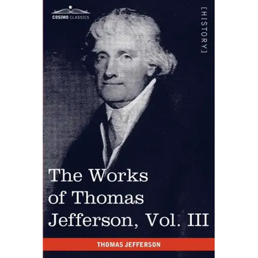 The Works of Thomas Jefferson, Vol. III (in 12 Volumes): Notes on Virginia I, Correspondence 1780 - 1782