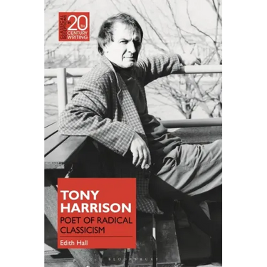 Tony Harrison: Poet of Radical Classicism