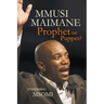 Mmusi Maimane - Prophet or Puppet?