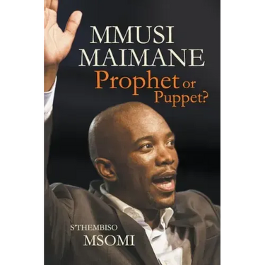 Mmusi Maimane - Prophet or Puppet?