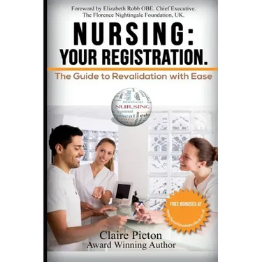 Nursing: Your Registration.: The Guide to Revalidation with Ease.