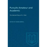 Pursuits Amateur and Academic: The Selected Prose of E.J. Pratt