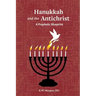 Hanukkah and the Antichrist: A Prophetic Blueprint