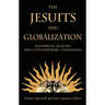 The Jesuits and Globalization: Historical Legacies and Contemporary Challenges