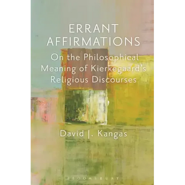 Errant Affirmations: On the Philosophical Meaning of Kierkegaard's Religious Discourses