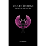 Violet Throne - Legacy of the Aset Ka