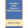 An Outline of the Science of Political Economy