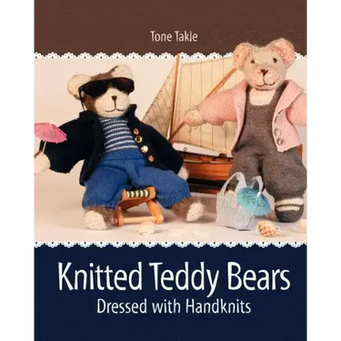 Knitted Teddy Bears: Dressed with Handknits