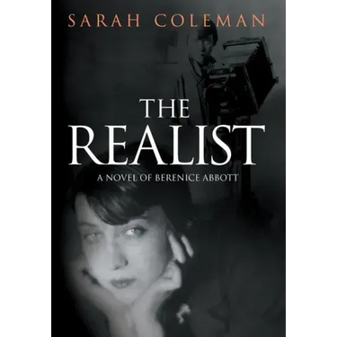 The Realist: A Novel of Berenice Abbott