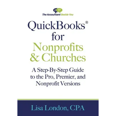 QuickBooks for Nonprofits & Churches: A Setp-By-Step Guide to the Pro, Premier, and Nonprofit Versions
