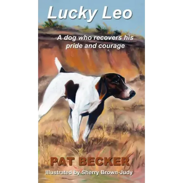 Lucky Leo: A dog who recovers his pride and courage
