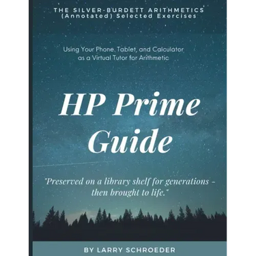 HP Prime Guide THE SILVER-BURDETT ARITHMETICS (Annotated) Selected Exercises
