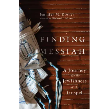 Finding Messiah: A Journey Into the Jewishness of the Gospel