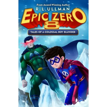 Epic Zero 8: Tales of a Colossal Boy Blunder