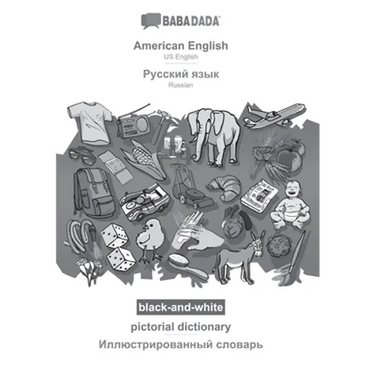 American English - Russian (in cyrillic script), pictorial dictionary, BW: BABADADA US English - Russian (in cyrillic script), visual dictionary, BW