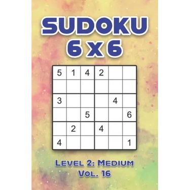 Sudoku 6 x 6 Level 2: Medium Vol. 16: Play Sudoku 6x6 Grid With Solutions Medium Level Volumes 1-40 Sudoku Cross Sums Variation Travel Paper Logic Gam
