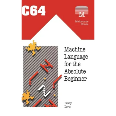 C64 Machine Language for the Absolute Beginner