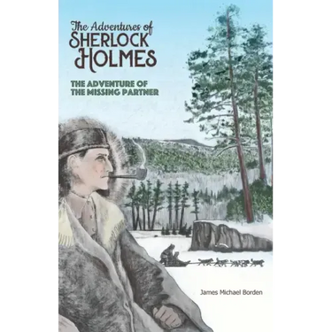 The Adventure of the Missing Partner: Another Adventure of Sherlock Holmes