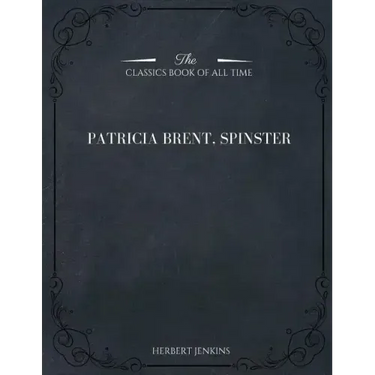 Patricia Brent, Spinster