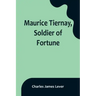 Maurice Tiernay, Soldier of Fortune