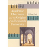 Academic Charisma and the Origins of the Research University