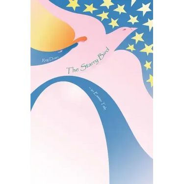 The Starry Bird: an Easter tale