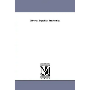 Liberty, Equality, Fraternity,