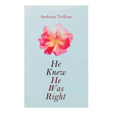 He Knew He Was Right: Victorian Romance Novel