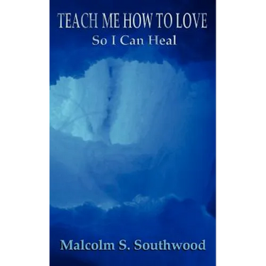 Teach Me How to Love So I Can Heal