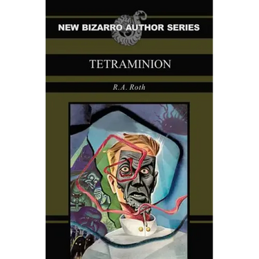 Tetraminion (New Bizarro Author Series)