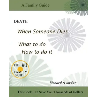 Death. When Someone Dies. What to Do. How to Do It.
