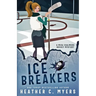 Ice Breakers: A Mika Chalmers Hockey Mystery